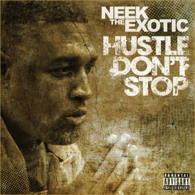Neek The Exotic - Hustle Don't Stop (2013)