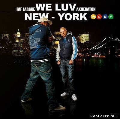 Faf Larage & Akhenaton - We Luv New-York[France] (2011)