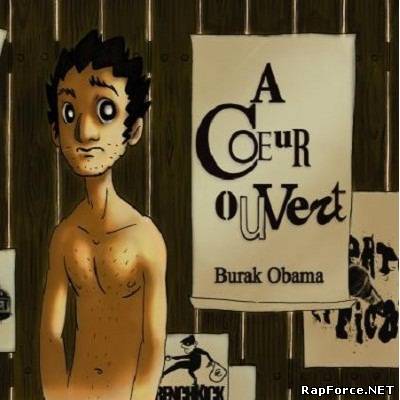 Burak Obama - A Coeur Ouvert [France] (2011)
