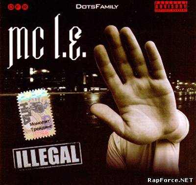 M.C. L.E. - Illegal (2006)