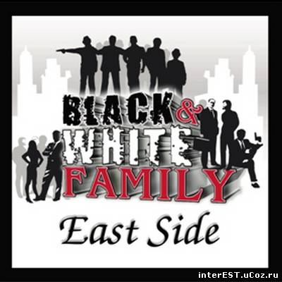 Black & White Family. East Side ( 2006 )