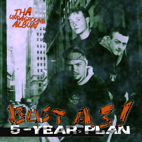 Bust A.S! – 5-Year Plan (1994/2021)