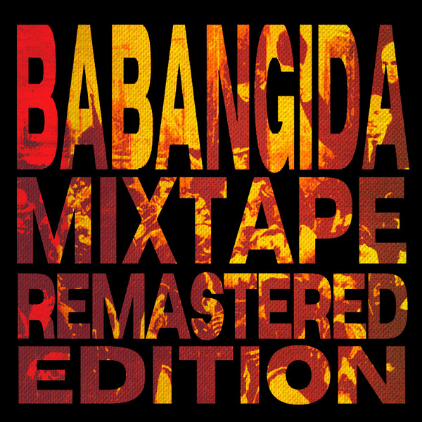 Babangida — Mixtape (Remastered Edition) (2022) (п.у. Pra(Killa'Gramm), Дядя Женя, Паша Морган, РЖБ)