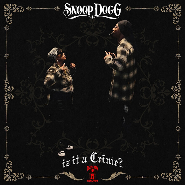 Snoop Dogg – Iz it a Crime? (2025) (п.у. Pharrell Williams, Wiz Khalifa и др.)