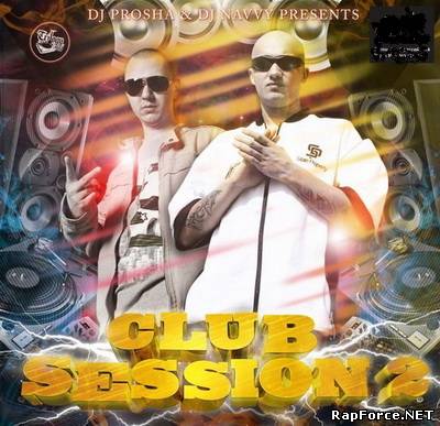 DJ Prosha & DJ Navvy "Club Session 2" (2009)