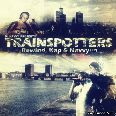 DJ Navvy presents: Trainspotters - Rewind, Kap & Navvy EP (2009)