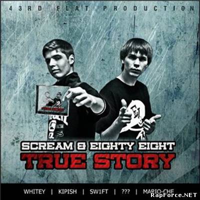 SCREAM & EIGHTY EIGHT - TRUE STORY MIXTAPE (2009)