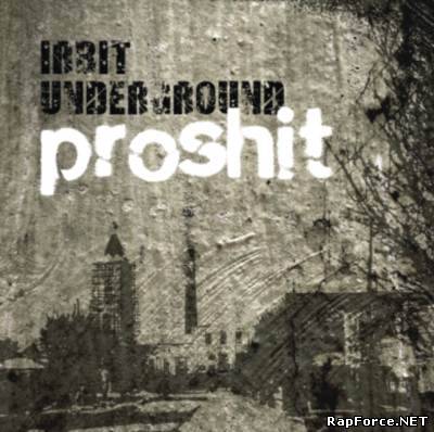 Irbit Underground - PROshit (2009)