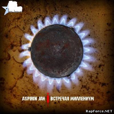 Aspirin Jah - Встречая Миллениум (2010)