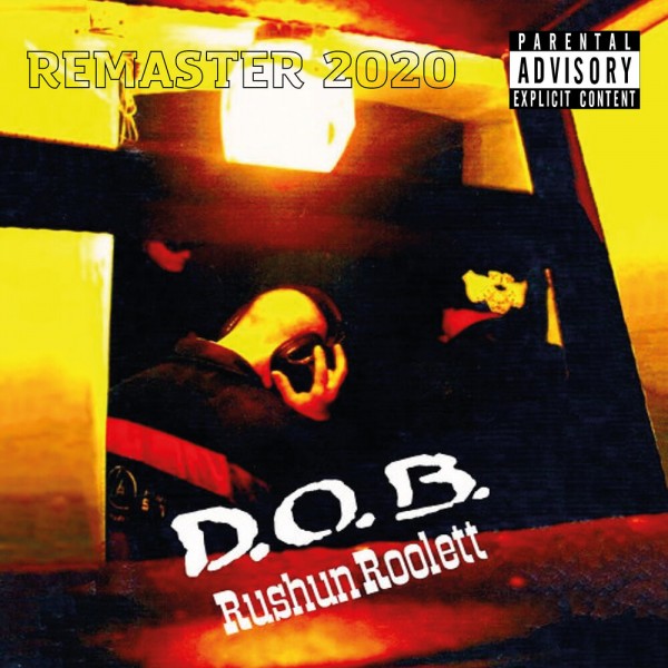 D.O.B. — Rushun Roolett (Remastered 2020) (п.у. Ladjack, Рабы Лампы)