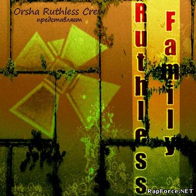 Orsha Ruthless Crew - Ruthless Family