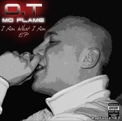 O.T(Mo Flame) - I Am What I Am Ep (2010)