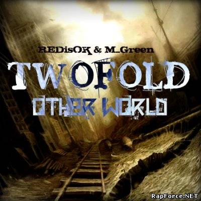 Twofold (REDisOK & M_Green) - Other world (Москва-Питер) (2010)