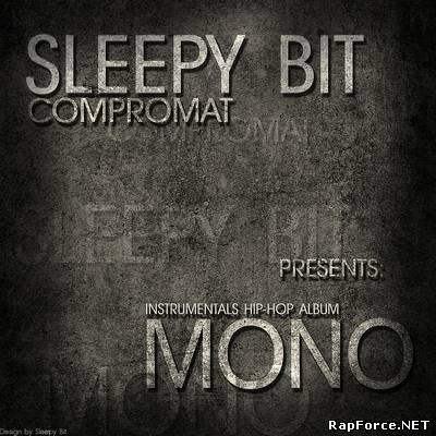 Sleepy Bit (ComPROmat) - "Mono" 2010