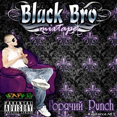 Black-Bro - Горячий Punch (2010)