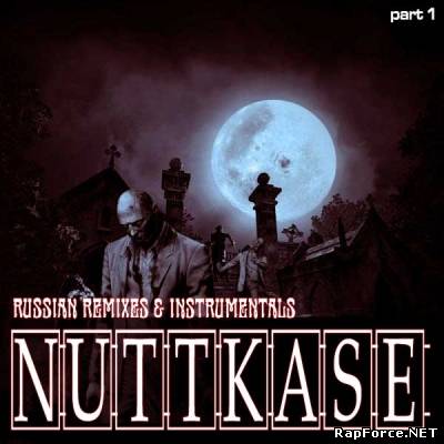 Nuttkase - Ремиксы и Минуса (часть 1) (2010)