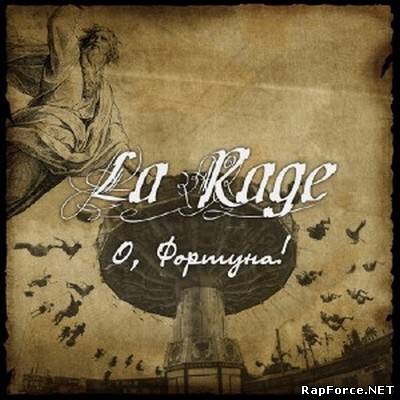 La Rage - О, Фортуна! (2010)