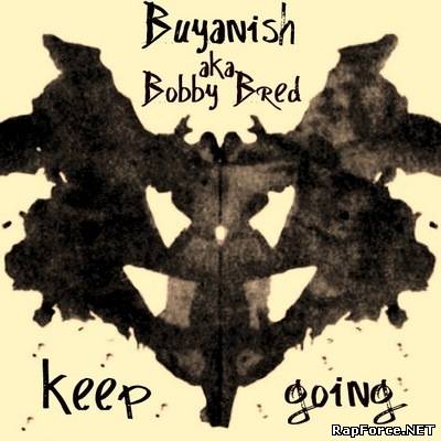 Buyanish aka Bobby Bred - Keep going