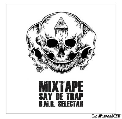 Say De Trap и B.M.R. Selectah - Mixtape (2010)