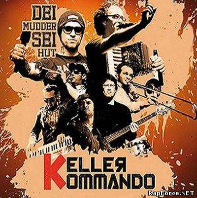 SCHOKK & KellerKommando - Dei Mudder sei Hut (2011)