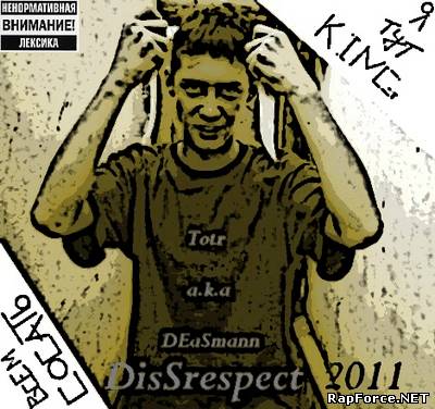 Totr a.k.a DEaSmann (EP) - DisSrespect (2011) Totr a.k.a DEaSmann (EP) - DisSrespect (2011)