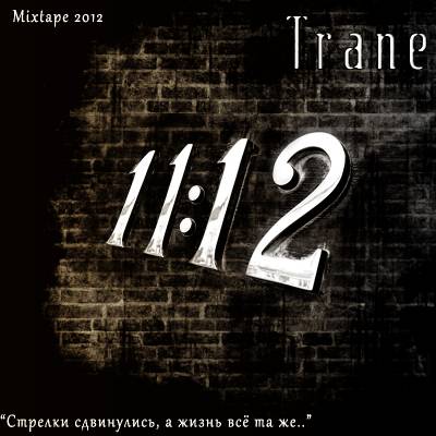 Trane - 11˸12 Mixtape (2012)