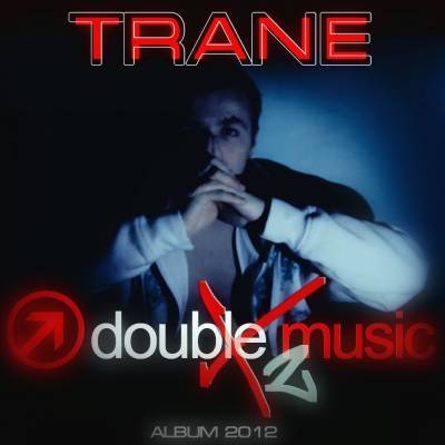 Trane - Double music (2012)