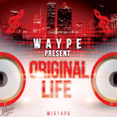 Waype - Original Life [Mixtape]