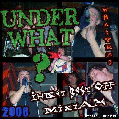 UnderWhat - Inet best of mixtape (2006)