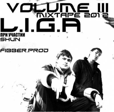 L.I.G.A — VOLUME 3 (2012) mixtape