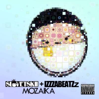 Slovetskii & IzzaBeatzz — Mozaika (2012) EP