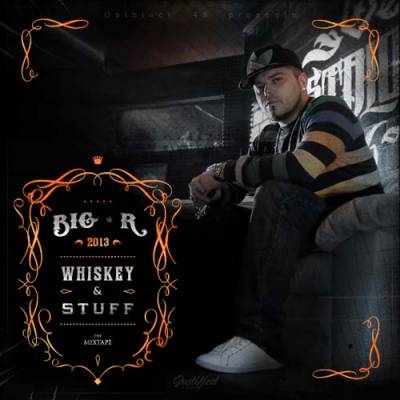 Big R — Whyski & Stuff (2013) mixtape