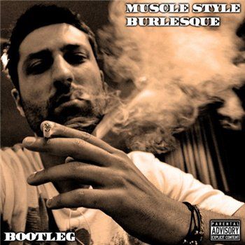 Muscle Style — Burlesque (2013) bootleg