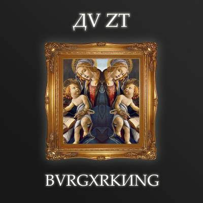 Da St (ДV Z†) — BVRGXRKИNG (2013) Da St (ДV Z†) — BVRGXRKИNG (2013)