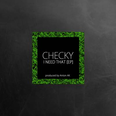 Checky — I NEED THAT (2013) EP