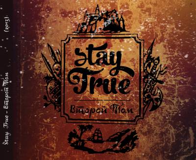 Stay True — Второй Том (2013)