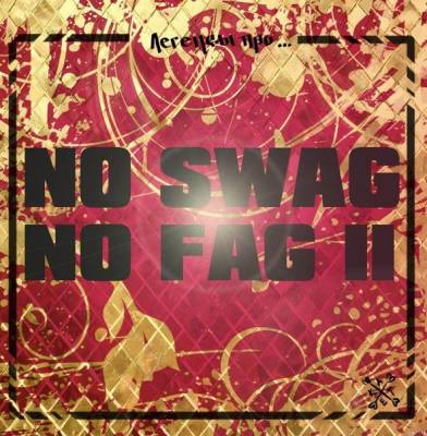 Легенды Про No Swag No Fag 2 (2013) EP Легенды Про No Swag No Fag 2 (2013) EP