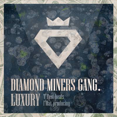 Diamond Miners Gang — Luxury EP (2014) Diamond Miners Gang — Luxury EP (2014)