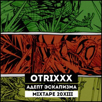 .O†rix — Адепт эскапизма (2013) mixtape .O†rix — Адепт эскапизма (2013) mixtape