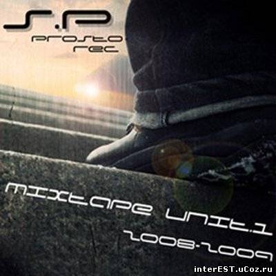 S.P.-Unit-1 (Mixtape) (2009)
